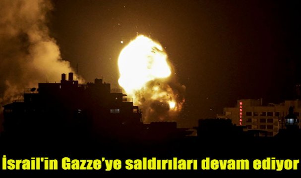 İsrail'in Gazze saldırıları devam ediyor