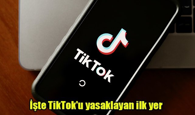 İşte TikTok'u yasaklayan ilk yer
