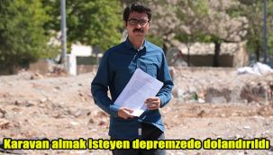 Karavan almak isteyen depremzede dolandırıldı
