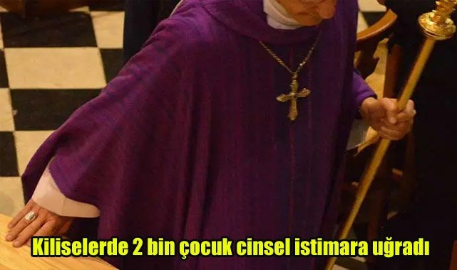 Kiliselerde 2 bin çocuk cinsel istimara uğradı