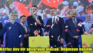 Körfez dev bir akvaryum olacak: Düğmeye basıldı