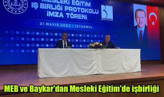 MEB ve Baykar'dan Mesleki Eğitim'de işbirliği
