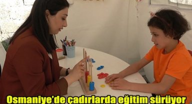 Osmaniye’de çadırlarda eğitim sürüyor