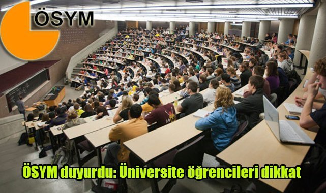 ÖSYM duyurdu: Üniversite öğrencileri dikkat