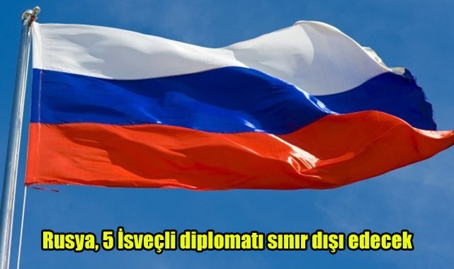 Rusya, 5 İsveçli diplomatı sınır dışı edecek