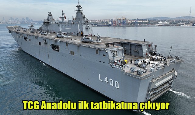 TCG Anadolu ilk tatbikatına çıkıyor