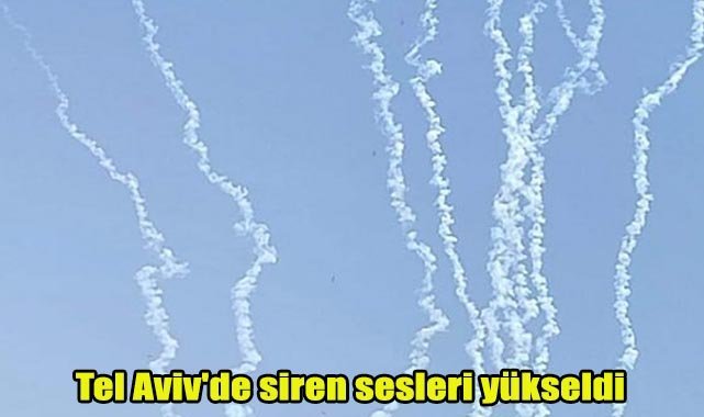Tel Aviv'de siren sesleri yükseldi