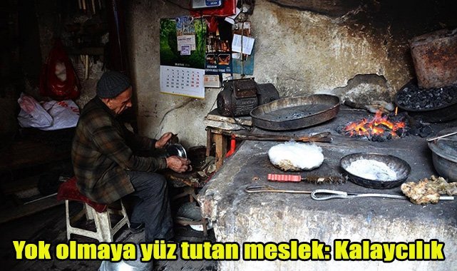 Yok olmaya yüz tutan meslek: Kalaycılık