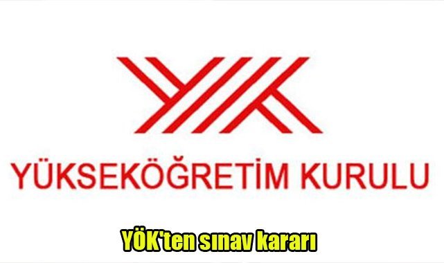 YÖK'ten sınav kararı