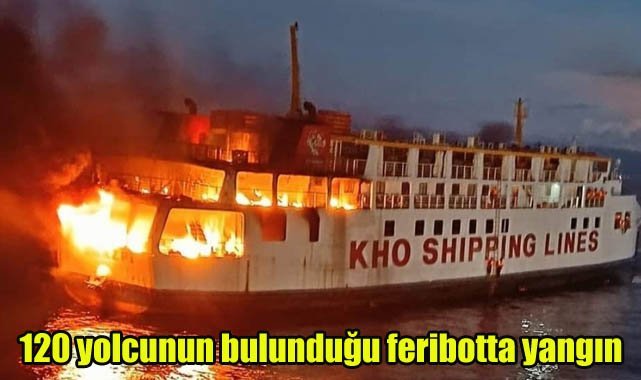 120 yolcunun bulunduğu feribotta yangın