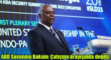 ABD Savunma Bakanı: Çatışma arayışında değiliz