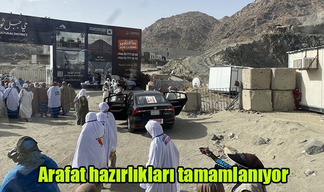 Arafat hazırlıkları tamamlanıyor