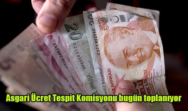 Asgari Ücret Tespit Komisyonu bugün toplanıyor