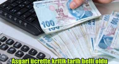 Asgari ücrette kritik tarih belli oldu
