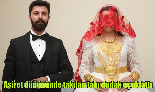 Aşiret düğününde takılan takı dudak uçuklattı