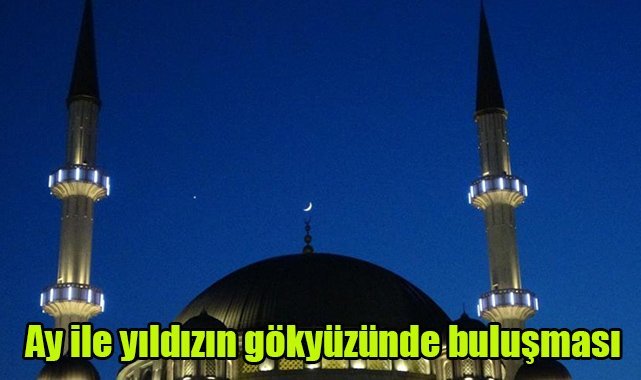 Ay ile yıldızın gökyüzünde buluşması
