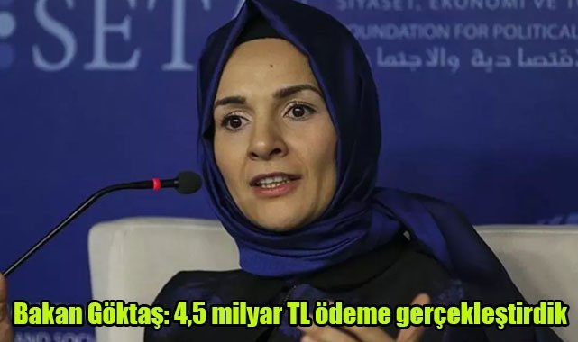 Bakan Göktaş: 4,5 milyar TL ödeme gerçekleştirdik