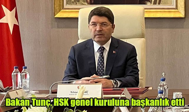 Bakan Tunç, HSK genel kuruluna başkanlık etti