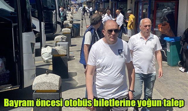 Bayram öncesi otobüs biletlerine yoğun talep