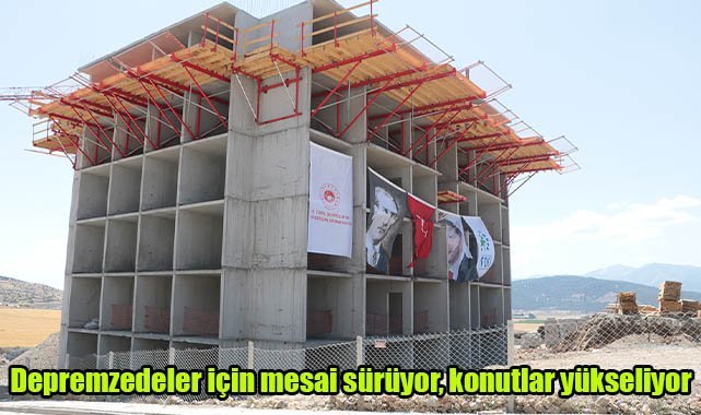 Depremzedeler için mesai sürüyor, konutlar yükseliyor