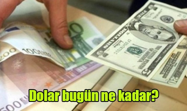 Dolar bugün ne kadar?
