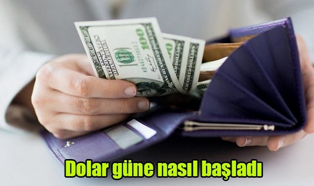Dolar güne nasıl başladı?