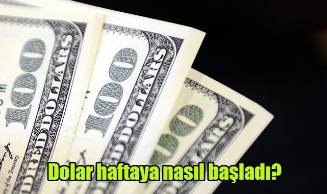 Dolar haftaya nasıl başladı?