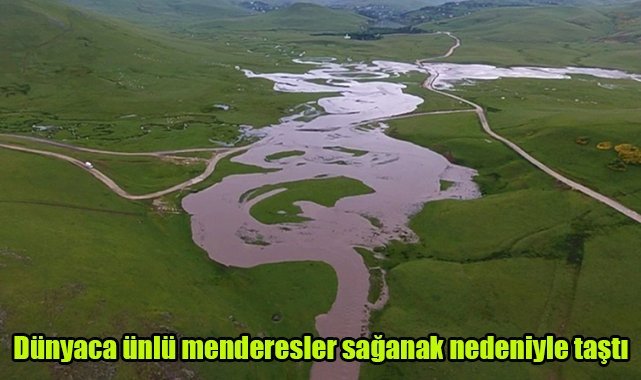 Dünyaca ünlü menderesler sağanak nedeniyle taştı