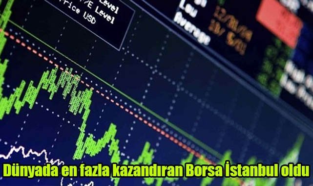Dünyada en fazla kazandıran Borsa İstanbul oldu