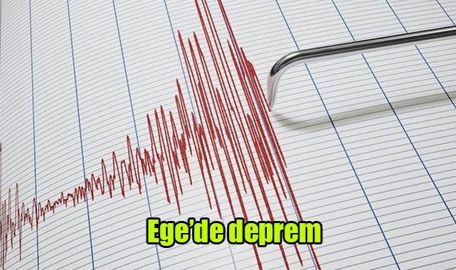 Ege'de deprem