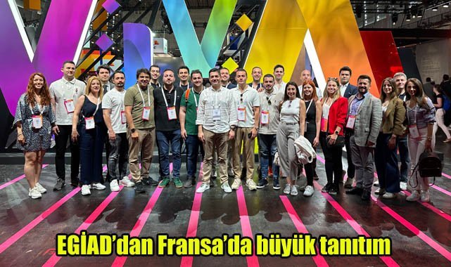 EGİAD’dan Fransa’da büyük tanıtım