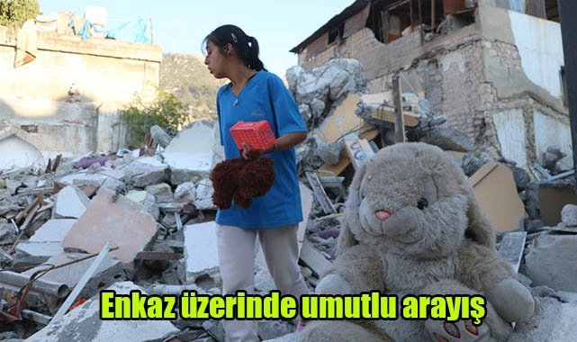 Enkaz üzerinde umutlu arayış