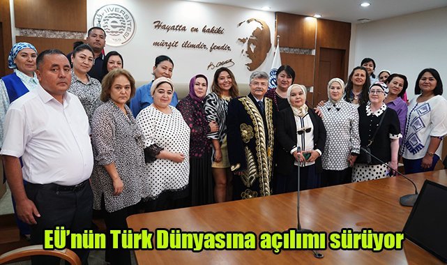 EÜ’nün Türk Dünyasına açılımı sürüyor