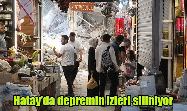 Hatay'da depremin izleri siliniyor