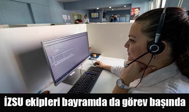 İZSU ekipleri bayramda da görev başında