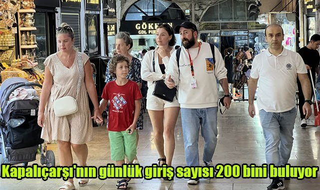 Kapalıçarşı'nın günlük giriş sayısı 200 bini buluyor