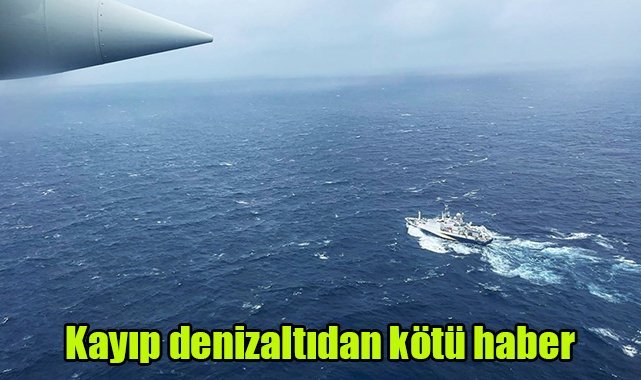 Kayıp denizaltıdan kötü haber