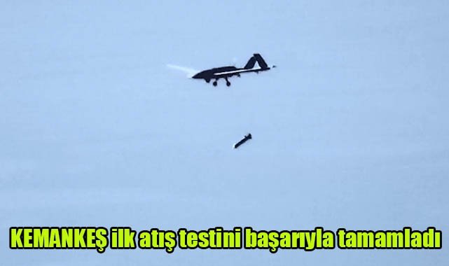 KEMANKEŞ ilk atış testini başarıyla tamamladı