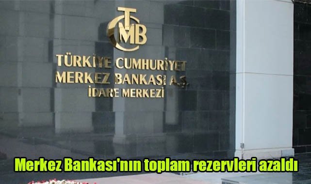 Merkez Bankası'nın toplam rezervleri azaldı