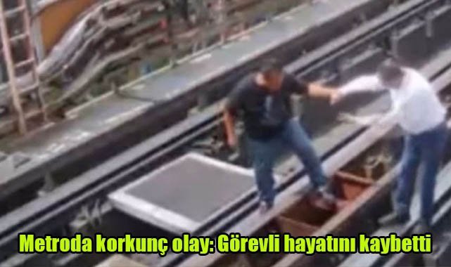 Metroda korkunç olay: Görevli hayatını kaybetti