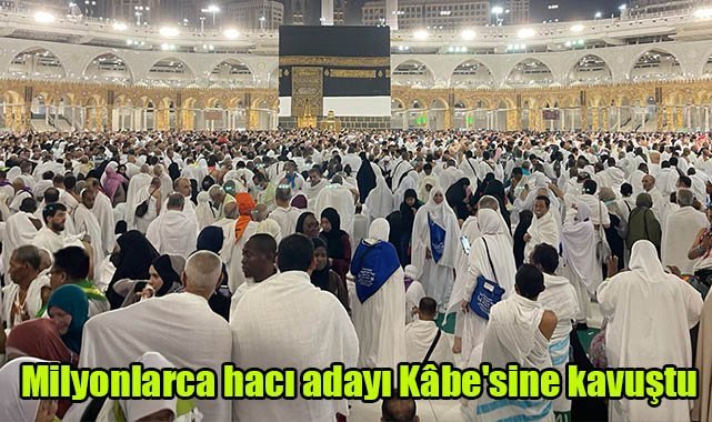 Milyonlarca hacı adayı Kâbe'sine kavuştu