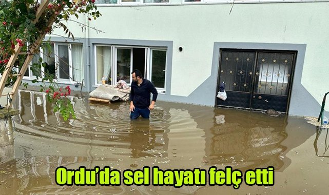Ordu'da sel hayatı felç etti