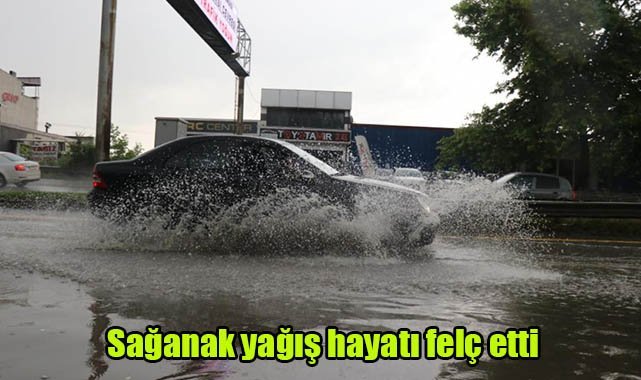 Sağanak yağış hayatı felç etti