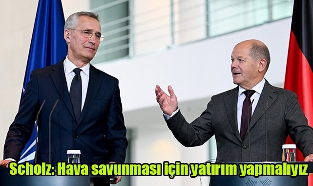 Scholz: Hava savunması için yatırım yapmalıyız
