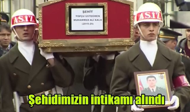 Şehidimizin intikamı alındı