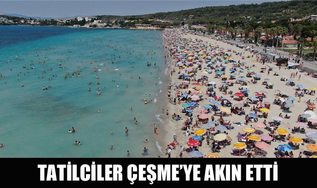 Tatilciler Çeşme’ye gelmeye devam ediyor