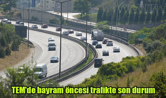 TEM'de bayram öncesi trafikte son durum