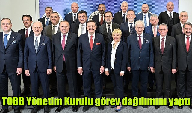TOBB Yönetim Kurulu görev dağılımını yaptı