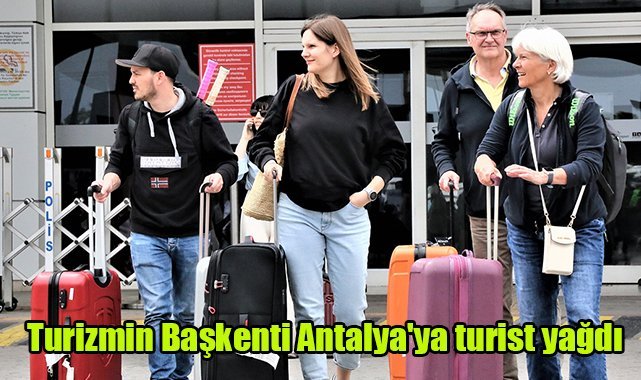 Turizmin Başkenti Antalya'ya turist yağdı
