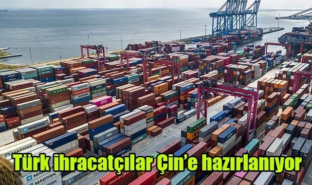 Türk ihracatçılar Çin’e hazırlanıyor